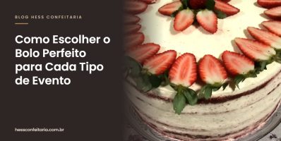 Como Escolher o Bolo Perfeito para Cada Tipo de Evento - Hess Confeitaria em Blumenau